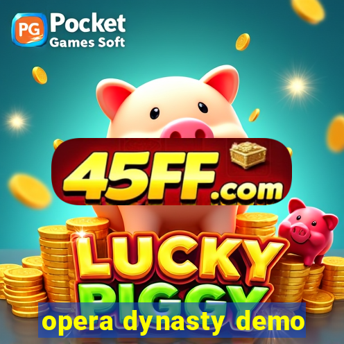opera dynasty demo